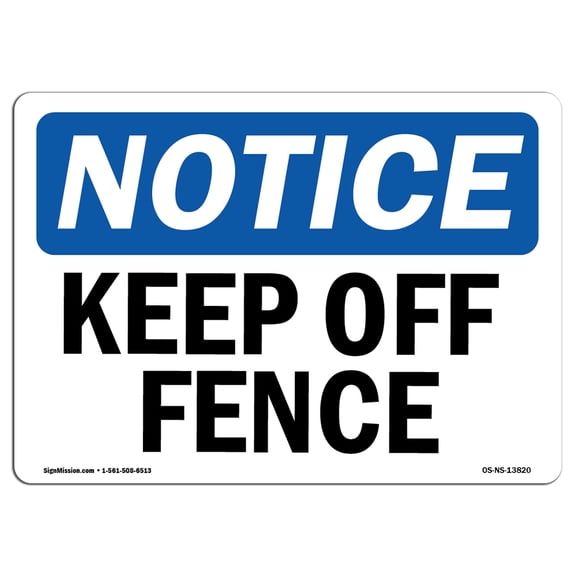 OSHA Notice Sign - Keep Off Fence | Plastic Sign | Protect Your Business, Construction Site, Warehouse & Shop Area | Made in the USA