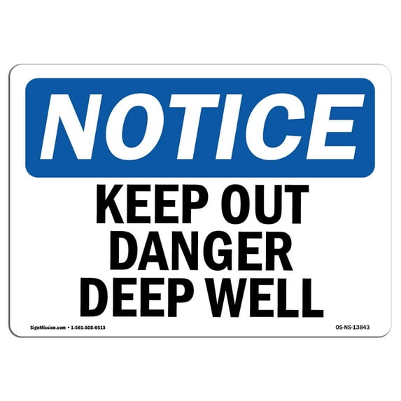 SignMission OS-NS-P-1014-L-13843 10 x 14 in. OSHA Notice Sign - Keep Out Danger Deep Well