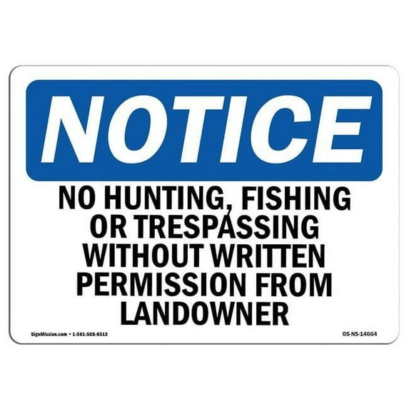 SignMission OS-NS-P-1014-L-14664 OSHA Notice Sign - No Hunting, Fishing or Trespassing Without