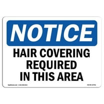 SignMission OS-NS-P-1014-L-15761 OSHA Notice Sign - Hair Covering Required in This Area