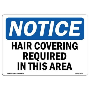 SignMission OS-NS-P-1014-L-15761 OSHA Notice Sign - Hair Covering Required in This Area