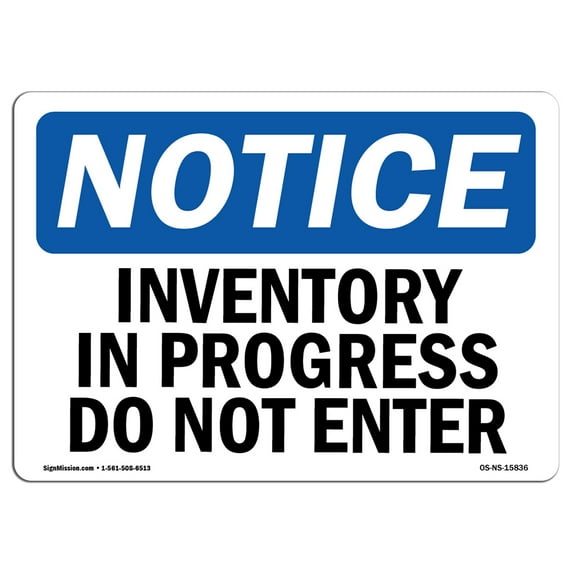 SignMission OS-NS-P-1014-L-15836 Notice Inventory in Progress Do Not Enter OSHA Plastic Sign