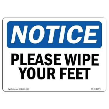 SignMission OS-NS-P-1014-L-16375 OSHA Notice Sign - Please Wipe Your Feet