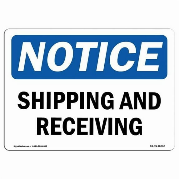 SignMission OS-NS-P-1014-L-16560 OSHA Notice Sign - Shipping & Receiving
