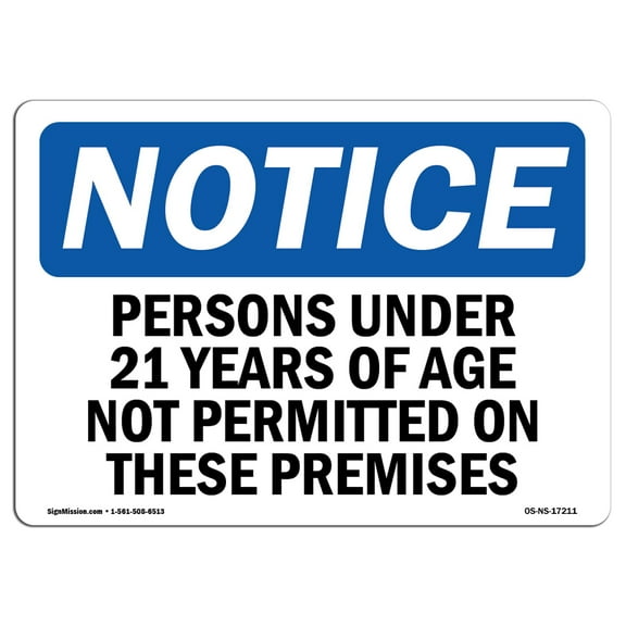 OSHA Notice Sign - Persons Under 21 Years Of Age Not Permitted | Plastic Sign | Protect Your Business, Work Site, Warehouse & Shop Area |  Made in the USA
