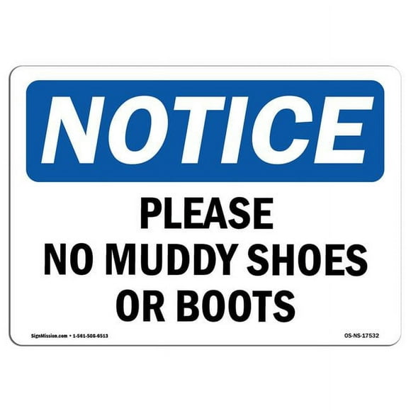 SignMission OS-NS-P-1014-L-17532 OSHA Notice Sign - Please No Muddy Shoes or Boots