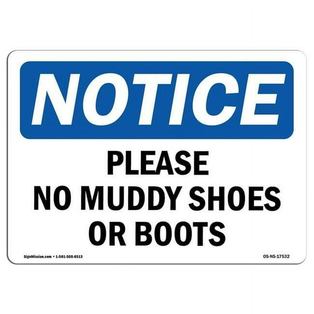 SignMission OS-NS-P-1014-L-17532 OSHA Notice Sign - Please No Muddy Shoes or Boots