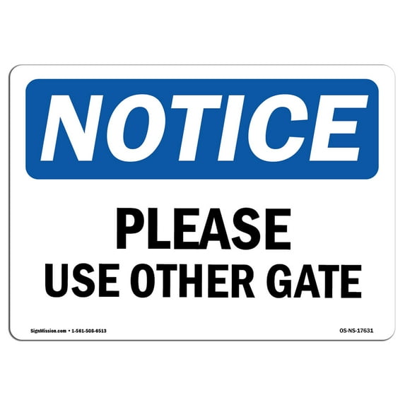 SignMission OS-NS-P-1014-L-17631 OSHA Notice Sign - Please Use Other Gate
