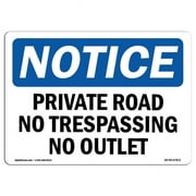 SignMission OS-NS-P-1014-L-17871 OSHA Notice Sign - Private Road No Trespassing No Outlet