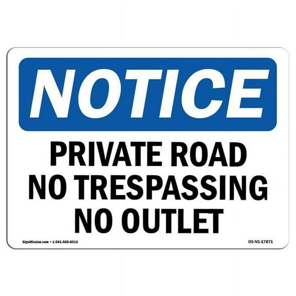 SignMission OS-NS-P-1014-L-17871 OSHA Notice Sign - Private Road No Trespassing No Outlet
