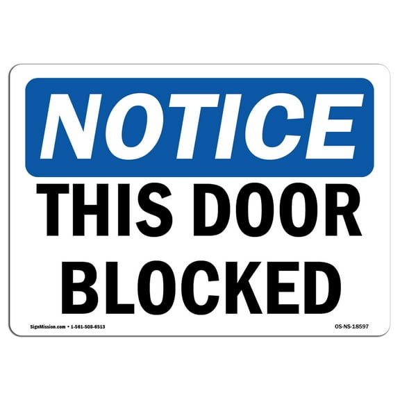 SignMission OS-NS-P-1014-L-18597 Notice This Door Blocked OSHA Plastic Sign