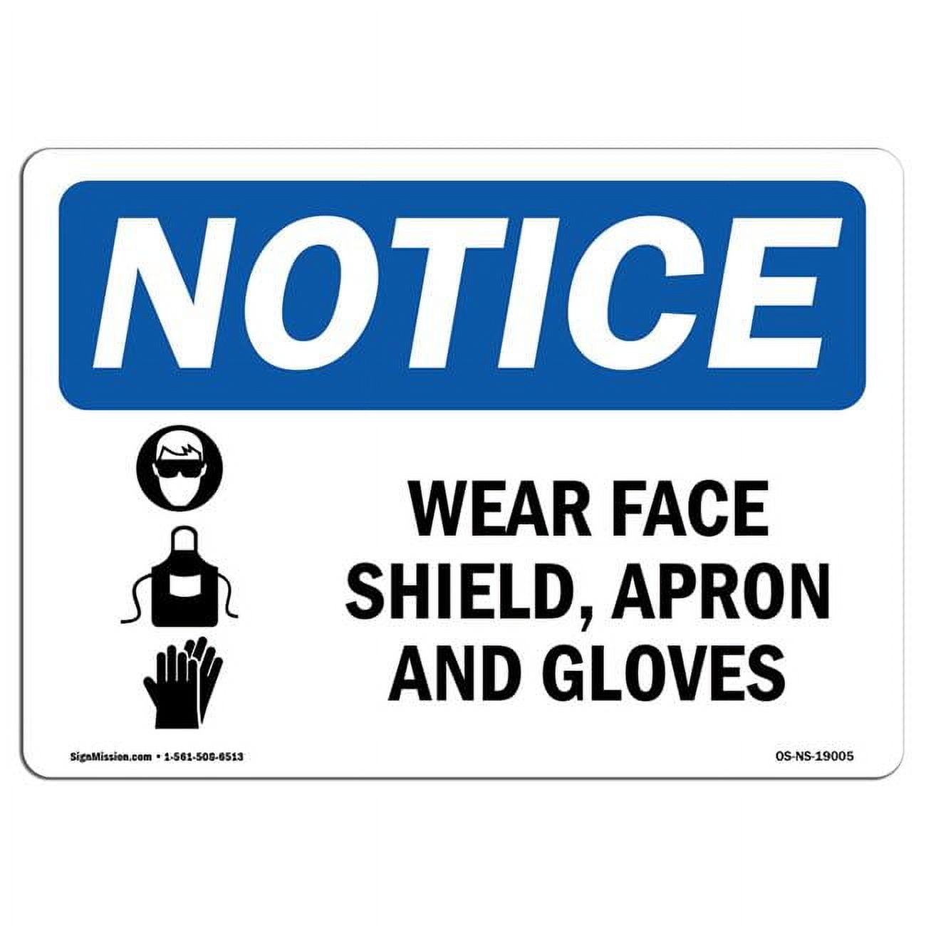 SignMission OSNSP1014L19005 Notice Wear Face Shield, Apron