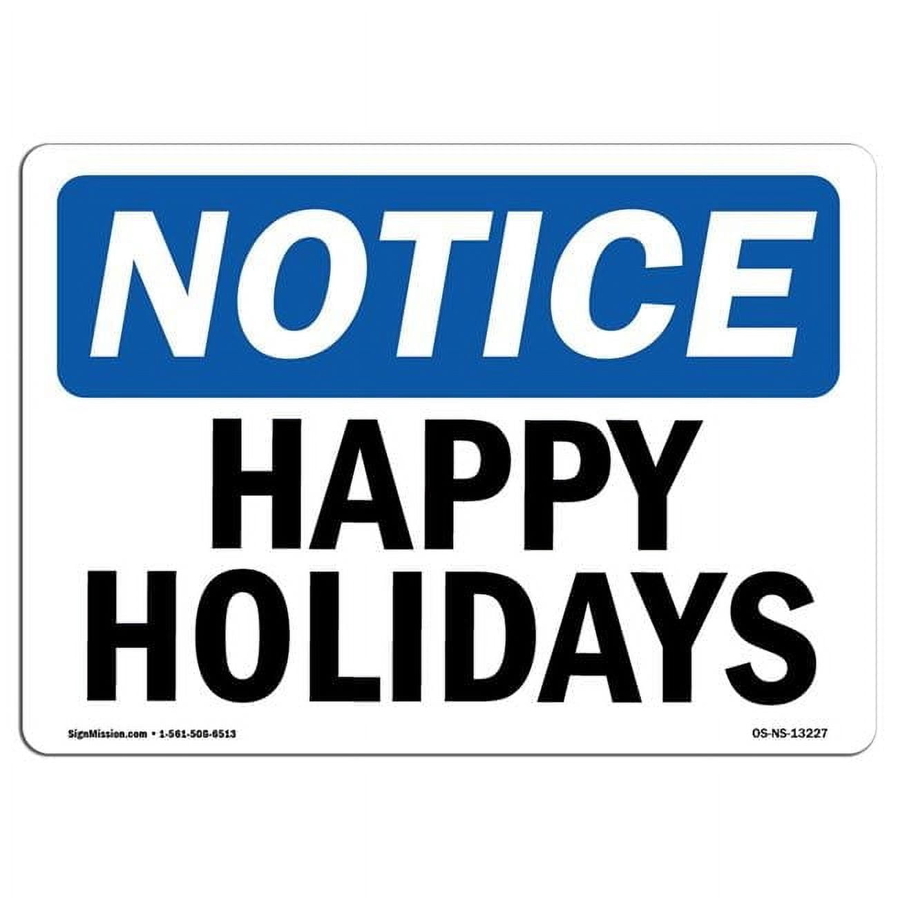 SignMission OS-NS-P-1218-L-13227 OSHA Notice Sign - Happy Holidays ...