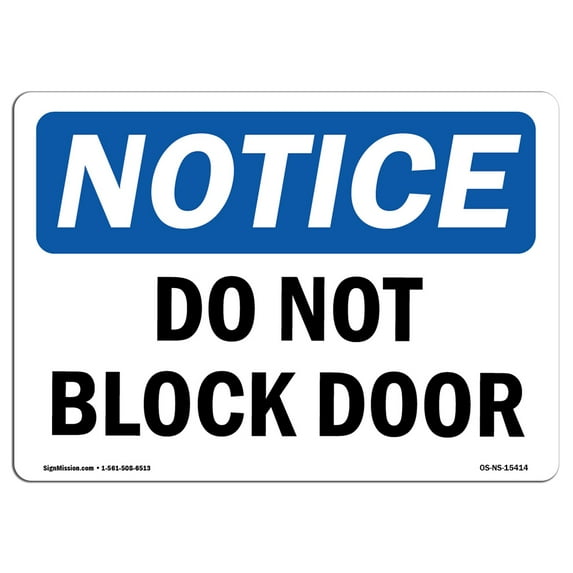 SignMission OS-NS-P-1218-L-15414 OSHA Notice Sign - Do Not Block Door