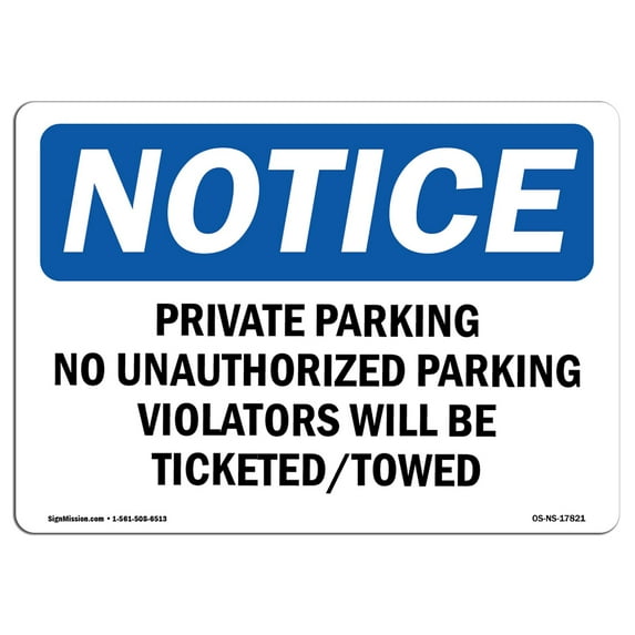 SignMission OS-NS-P-1218-L-17821 OSHA Notice Sign - Private Parking No Unauthorized Parking