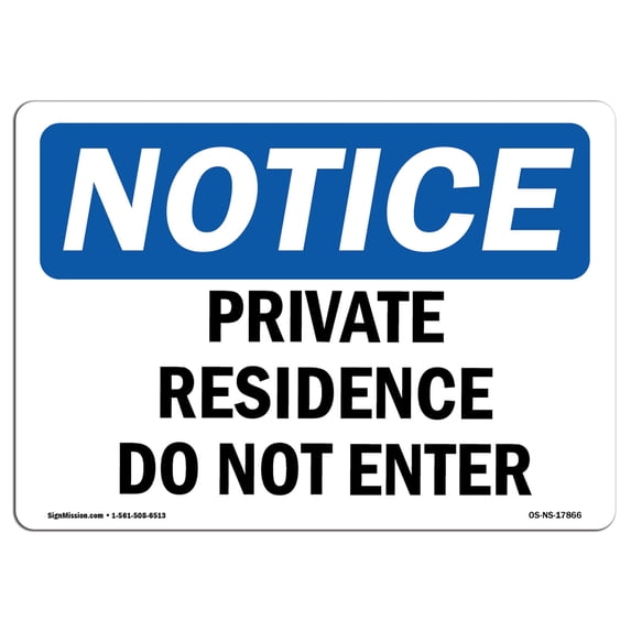 SignMission OS-NS-P-1218-L-17866 Notice Private Residence Do Not Enter OSHA Plastic Sign