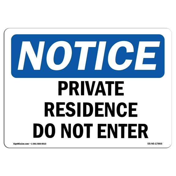 SignMission OS-NS-P-1218-L-17866 Notice Private Residence Do Not Enter OSHA Plastic Sign