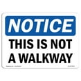 thumbnail image 1 of SignMission OS-NS-P-1218-L-18633 OSHA Notice Sign - This is Not A Walkway, 1 of 5
