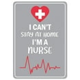 thumbnail image 1 of SignMission OS-NS-P-1824-25539 Covid-19 Notice Sign - I Cant Stay Home Im A Nurse, 1 of 6