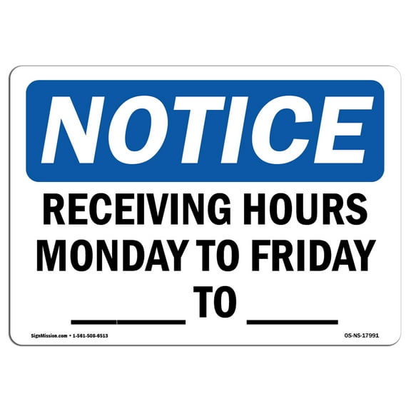 SignMission OS-NS-P-1824-L-17991 OSHA Notice Sign - Receiving Hours Monday to Friday - To -