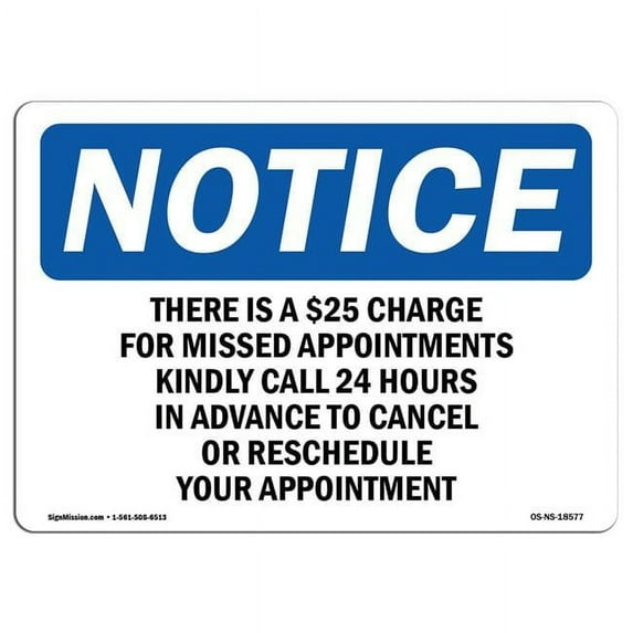 SignMission OS-NS-P-1824-L-18577 OSHA Notice Sign - There Is A Dollar 25 Charge for Missed Appointments