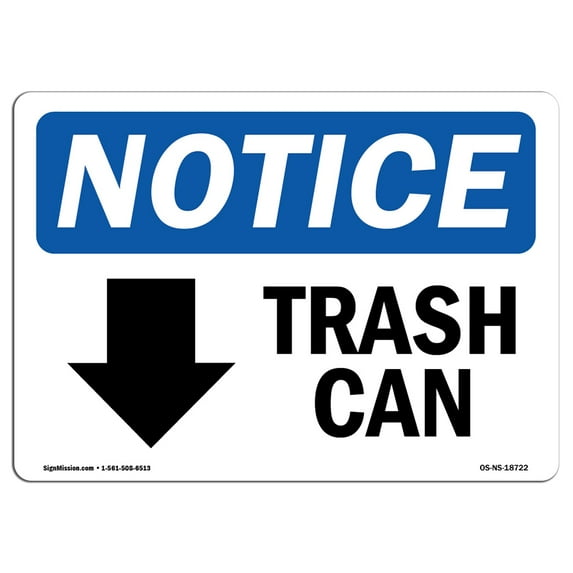 SignMission OS-NS-P-1824-L-18722 OSHA Notice Sign - Trash Can-Down Arrow