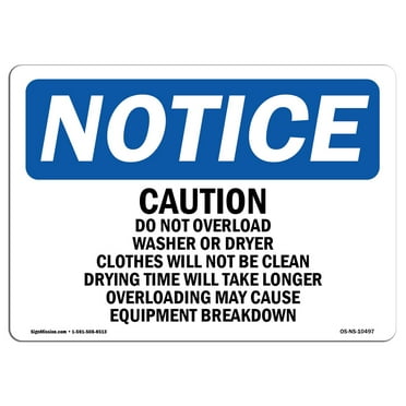 SignMission OS-NS-P-710-L-10497 OSHA Notice Sign - Caution Please Do Not Overload Washer or