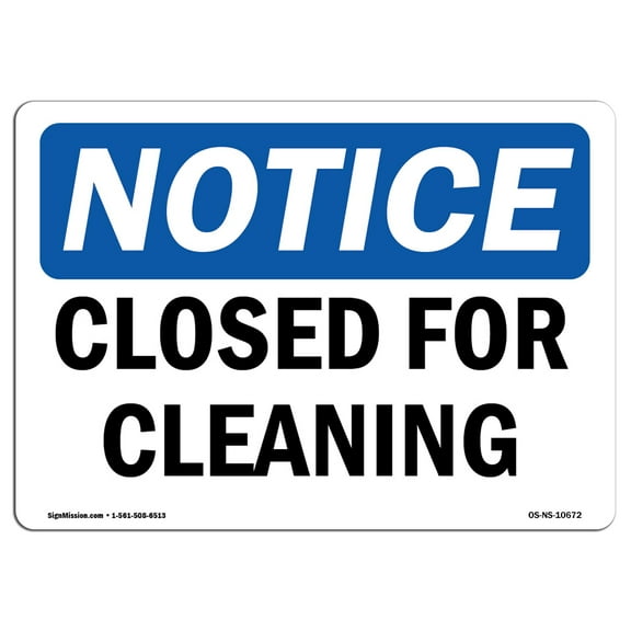 SignMission OS-NS-P-710-L-10672 Notice Closed for Cleaning OSHA Plastic Sign