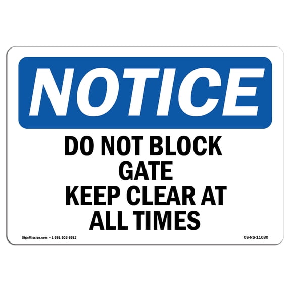 SignMission OS-NS-P-710-L-11080 OSHA Notice Sign - Do Not Block Gate Keep Clear At All Times