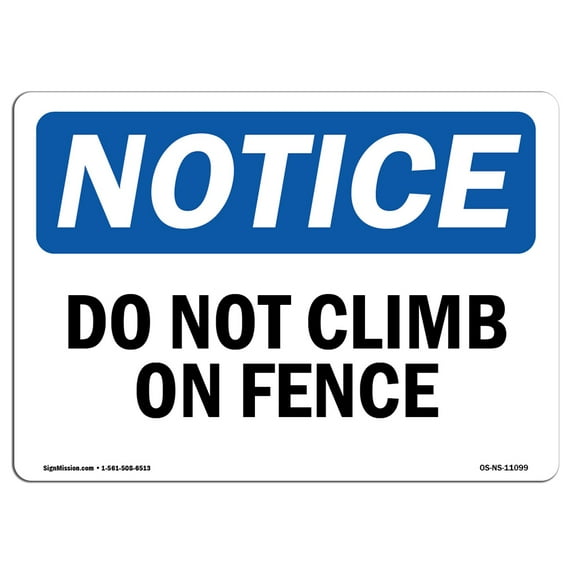 SignMission OS-NS-P-710-L-11099 OSHA Notice Sign - Do Not Climb On Fence