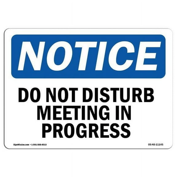 OSHA Notice Sign - Do Not Disturb Meeting In Progress | Plastic Sign | Protect Your Business, Construction Site, Warehouse & Shop Area | Made in the USA