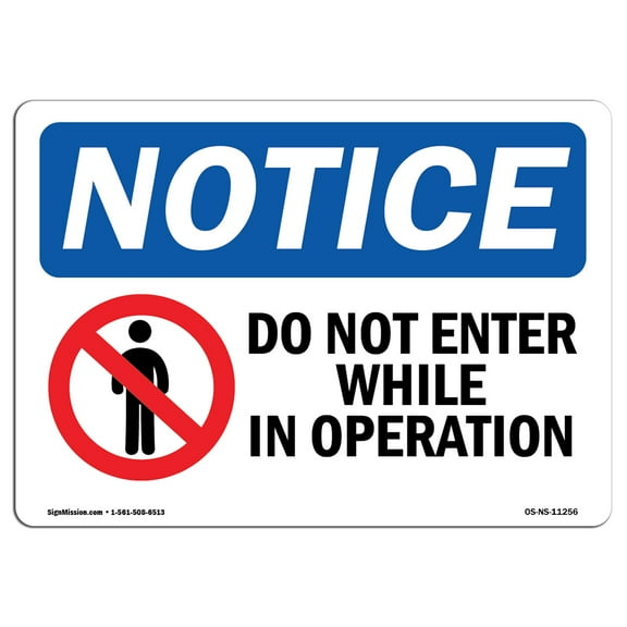 SignMission OS-NS-P-710-L-11256 Notice Do Not Enter While in Operation OSHA Plastic Sign