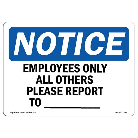 SignMission OS-NS-P-710-L-11981 OSHA Notice Sign - Employees Only All Others Please Report to