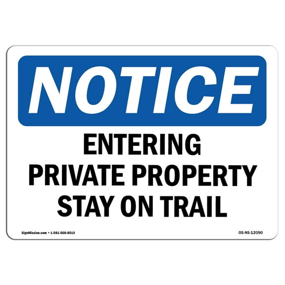 SignMission OS-NS-P-710-L-12090 OSHA Notice Sign - Entering Private Property Stay On Trail
