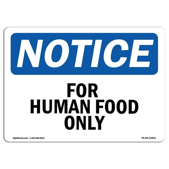 SignMission OS-NS-P-710-L-12851 OSHA Notice Sign - For Human Food Only