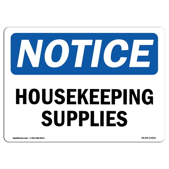 SignMission OS-NS-P-710-L-13553 Notice Housekeeping Supplies OSHA Plastic Sign