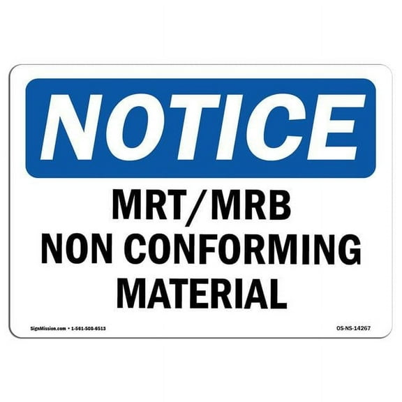 SignMission OS-NS-P-710-L-14267 OSHA Notice Sign - Mrt Mrb Nonconforming Material