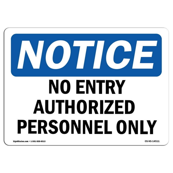 SignMission OS-NS-P-710-L-14511 OSHA Notice Sign - No Entry Authorized Personnel Only