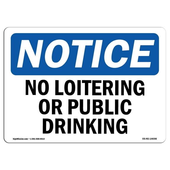 SignMission OS-NS-P-710-L-14698 Notice No Loitering or Public Drinking OSHA Plastic Sign