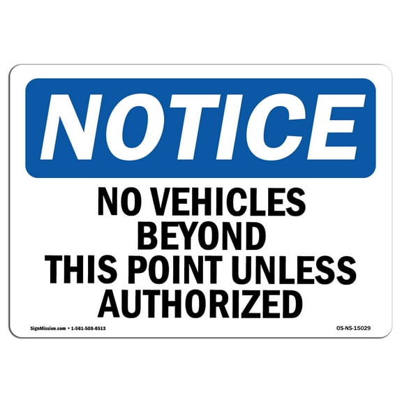 SignMission OS-NS-P-710-L-15029 OSHA Notice Sign - No Vehicles Beyond This Point Unless Authorized
