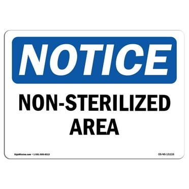SignMission OS-NS-P-710-L-15116 Notice Non-Sterilized Area OSHA Plastic Sign