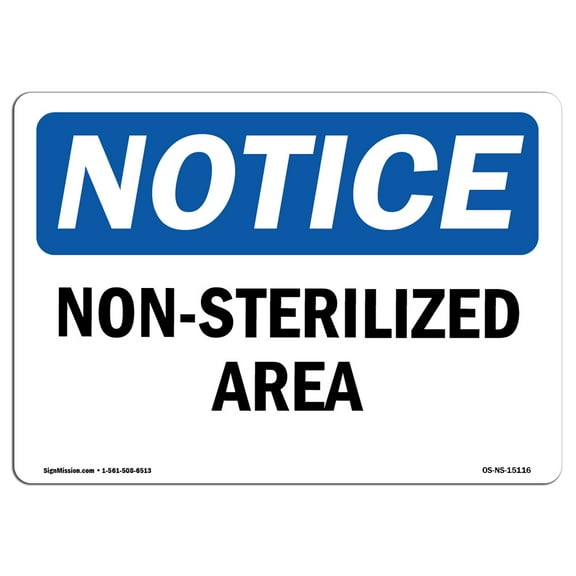 SignMission OS-NS-P-710-L-15116 Notice Non-Sterilized Area OSHA Plastic Sign