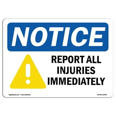 SignMission OS-NS-P-710-L-16465 OSHA Notice Sign - Report All Injuries Immediately Symbol