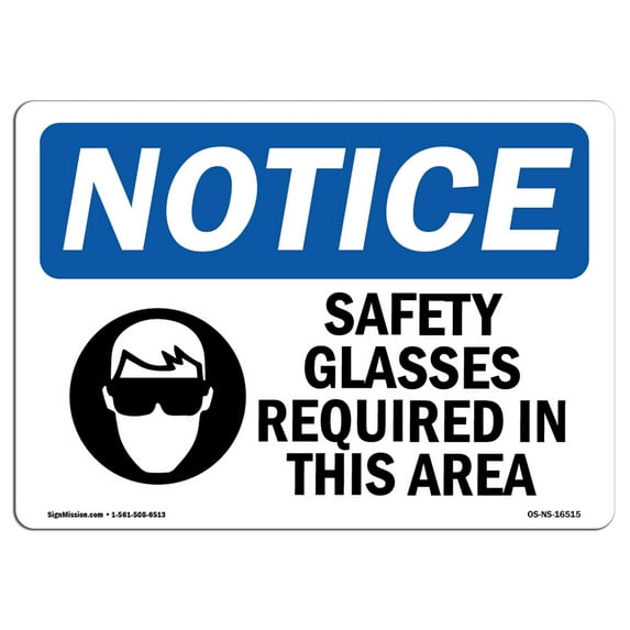 SignMission OS-NS-P-710-L-16515 OSHA Notice Sign - Safety Glasses Required in This Area