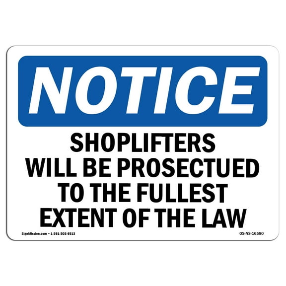 SignMission OS-NS-P-710-L-16580 Notice Shoplifters Will Be Prosecuted OSHA Plastic Sign
