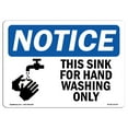 thumbnail image 1 of SignMission OS-NS-P-710-L-16705 OSHA Notice Sticker Sign - This Sink for Hand Washing Only with Symbol, 1 of 5
