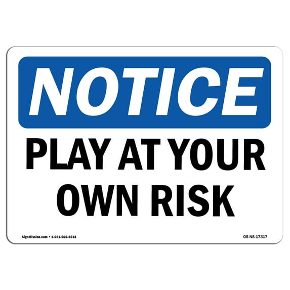 OSHA Notice Sign - Play At Your Own Risk | Plastic Sign | Protect Your Business, Construction Site, Warehouse & Shop Area | Made in the USA