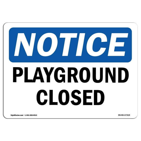 SignMission OS-NS-P-710-L-17319 OSHA Notice Sign - Playground Closed