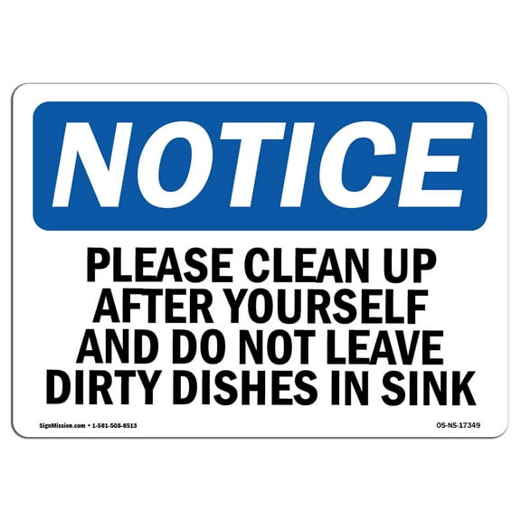 SignMission OS-NS-P-710-L-17349 Notice Please Clean Up After Yourself & Do Not OSHA Plastic Sign