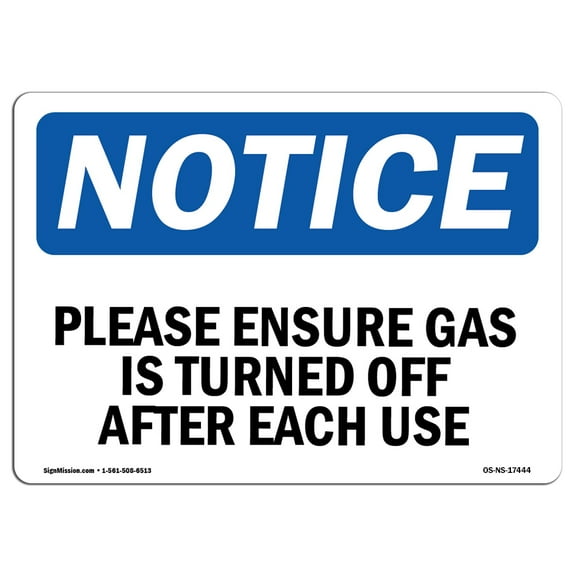 SignMission OS-NS-P-710-L-17444 OSHA Notice Sign - Please Ensure Gas Is Turned Off After Each Use